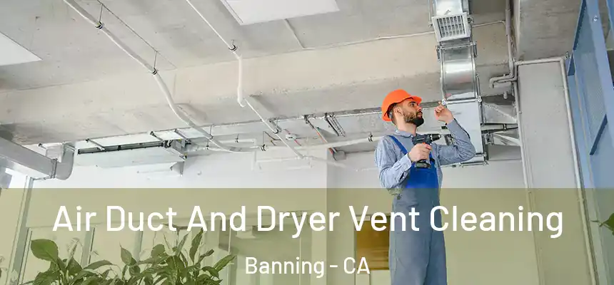  Air Duct And Dryer Vent Cleaning Banning - CA