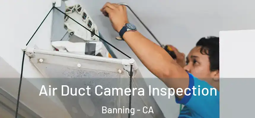  Air Duct Camera Inspection Banning - CA