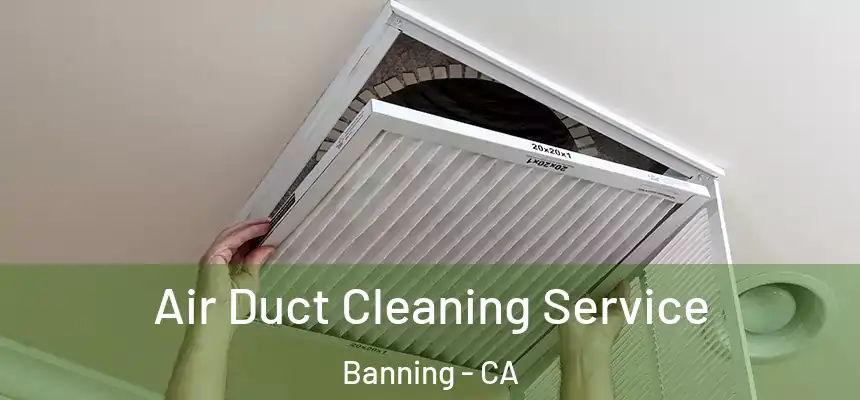  Air Duct Cleaning Service Banning - CA