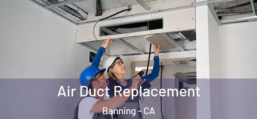  Air Duct Replacement Banning - CA