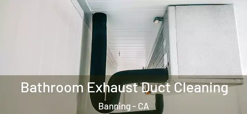  Bathroom Exhaust Duct Cleaning Banning - CA