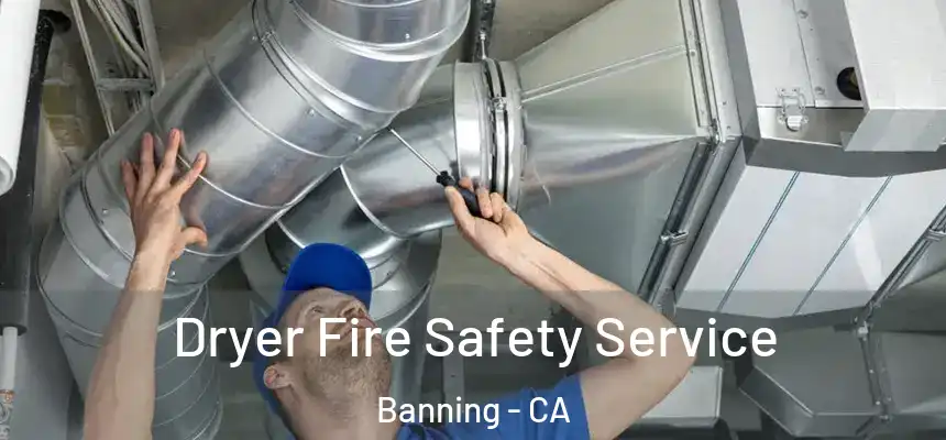  Dryer Fire Safety Service Banning - CA