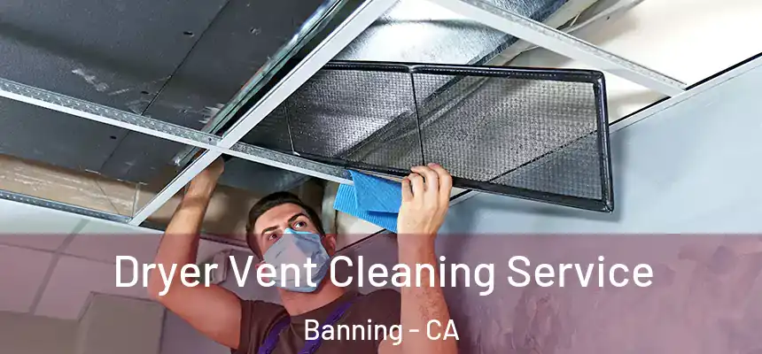  Dryer Vent Cleaning Service Banning - CA