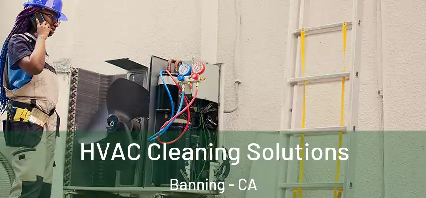  HVAC Cleaning Solutions Banning - CA
