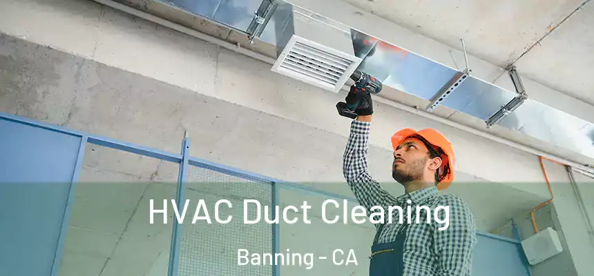  HVAC Duct Cleaning Banning - CA