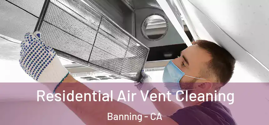  Residential Air Vent Cleaning Banning - CA
