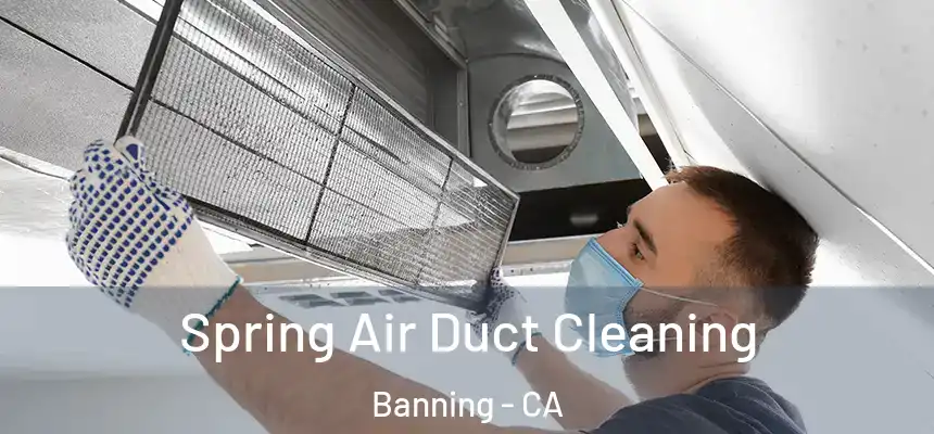  Spring Air Duct Cleaning Banning - CA