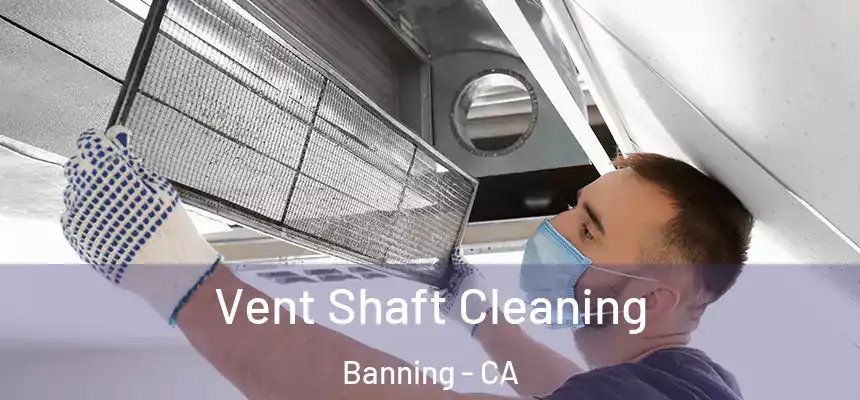  Vent Shaft Cleaning Banning - CA