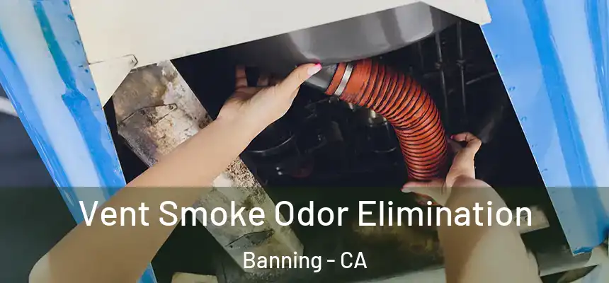  Vent Smoke Odor Elimination Banning - CA